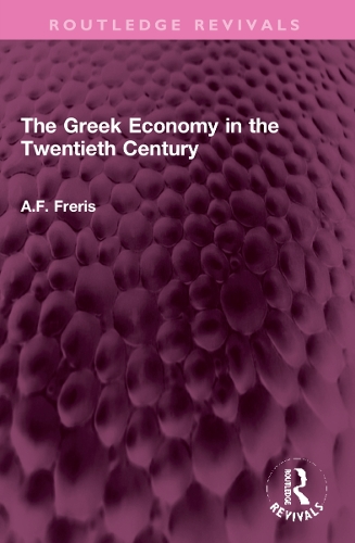 The Greek Economy in the Twentieth Century.