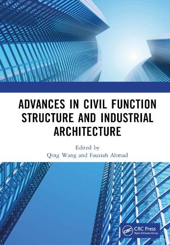 Advances in Civil Function Structure and Industrial Architecture: Proceedings of the 5th International Conference on Civil Function Structure and Industrial Architecture (CFSIA 2022), Harbin, China, 21-23 January 2022.