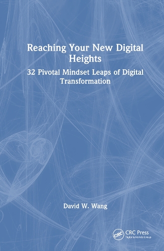 Reaching Your New Digital Heights: 32 Pivotal Mindset Leaps of Digital Transformation.
