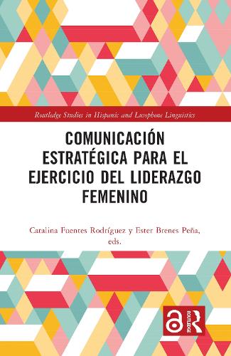 Comunicacion estrategica para el ejercicio del liderazgo femenino.