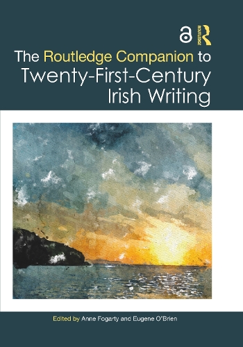 The Routledge Companion to Twenty-First Century Irish Writing.