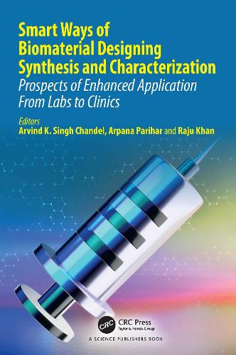 Smart Ways of Biomaterial Designing Synthesis and Characterization: Prospects of Enhanced Application From Labs to Clinics.