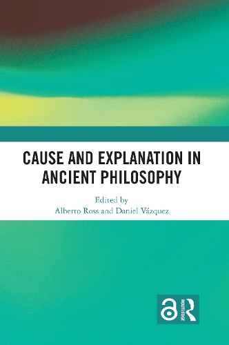Cause and Explanation in Ancient Philosophy.