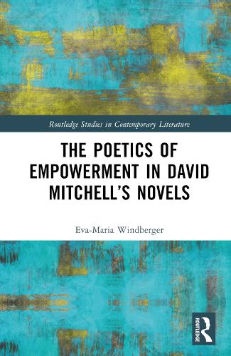 The Poetics of Empowerment in David Mitchell's Novels.