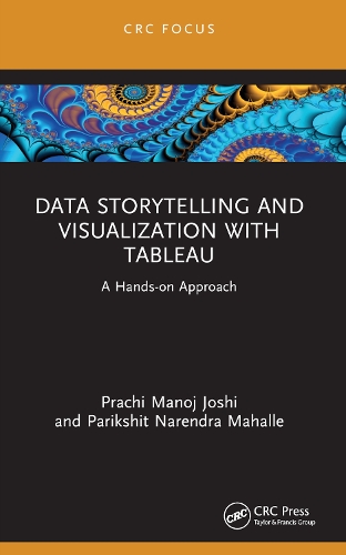 Data Storytelling and Visualization with Tableau: A Hands-on Approach.