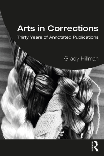 Arts in Corrections: Thirty Years of Annotated Publications.
