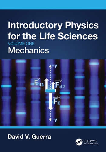 Introductory Physics for the Life Sciences: Mechanics (Volume One).