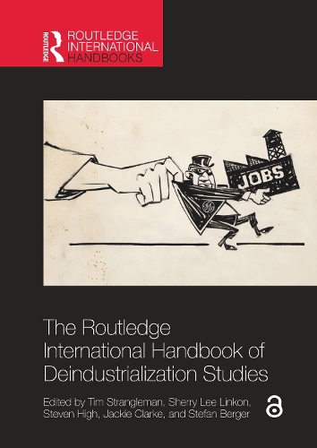 The Routledge International Handbook of Deindustrialization Studies.