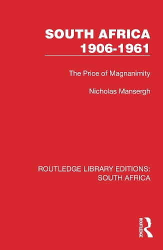 South Africa 1906-1961: The Price of Magnanimity.