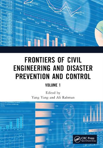 Frontiers of Civil Engineering and Disaster Prevention and Control Volume 1: Proceedings of the 3rd International Conference on Civil, Architecture and Disaster Prevention and Control (CADPC 2022), Wuhan, China, 25-27 March 2022.
