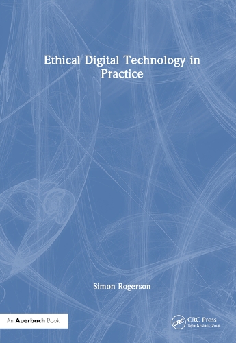 Ethical Digital Technology in Practice.