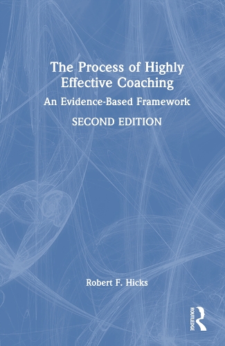 The Process of Highly Effective Coaching: An Evidence-Based Framework. 2nd edition
