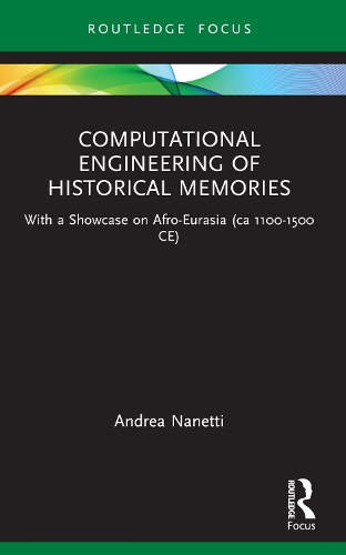 Computational Engineering of Historical Memories: With a Showcase on Afro-Eurasia (ca 1100-1500 CE).