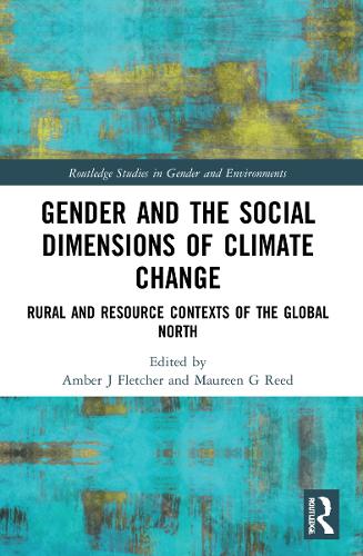 Gender and the Social Dimensions of Climate Change: Rural and Resource Contexts of the Global North.