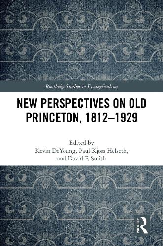 New Perspectives on Old Princeton, 1812-1929.