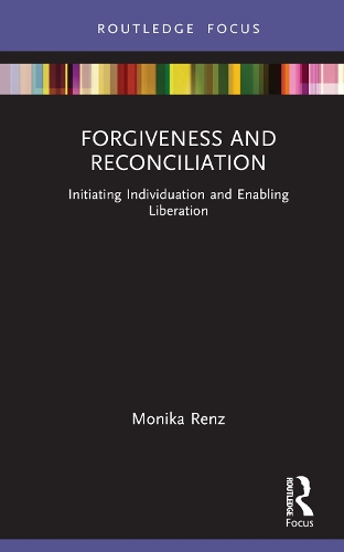 Forgiveness and Reconciliation: Initiating Individuation and Enabling Liberation.