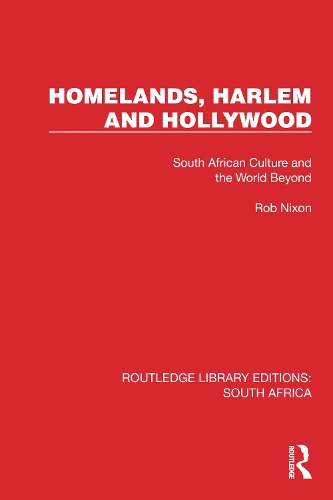 Homelands, Harlem and Hollywood: South African Culture and the World Beyond.