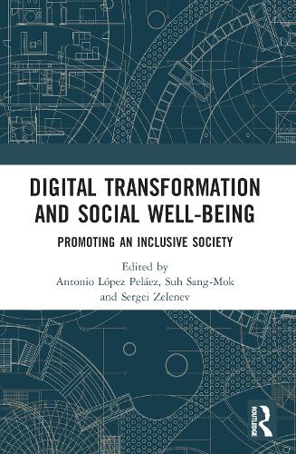 Digital Transformation and Social Well-Being: Promoting an Inclusive Society.
