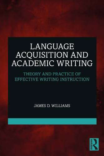 Language Acquisition and Academic Writing: Theory and Practice of Effective Writing Instruction.