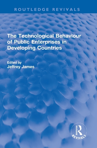 The Technological Behaviour of Public Enterprises in Developing Countries.