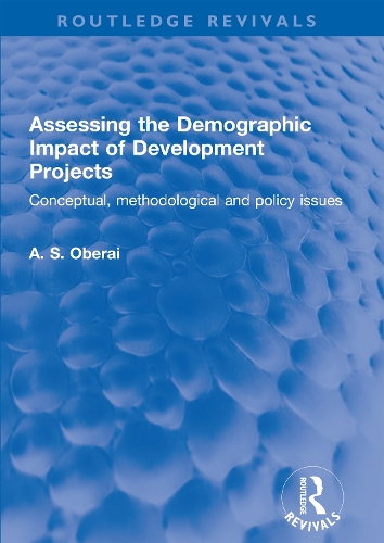 Assessing the Demographic Impact of Development Projects: Conceptual, methodological and policy issues.