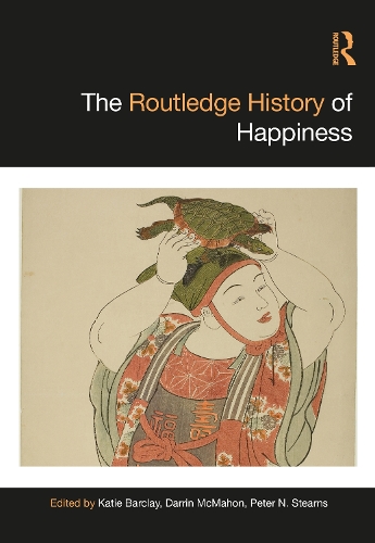 The Routledge History of Happiness.