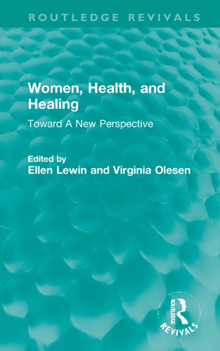 Women, Health, and Healing: Toward A New Perspective.