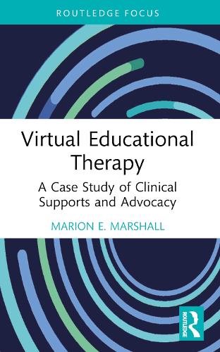 Virtual Educational Therapy: A Case Study of Clinical Supports and Advocacy.