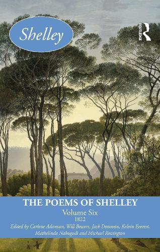 The Poems of Shelley: Volume Six: 1822.