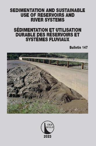 Sedimentation and Sustainable Use of Reservoirs and River Systems / Sedimentation et Utilisation Durable des Reservoirs et Systemes Fluviaux.