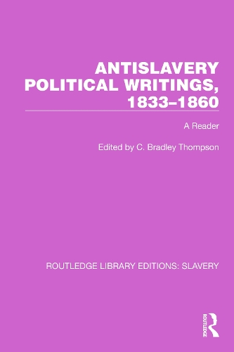 Antislavery Political Writings, 1833-1860: A Reader.
