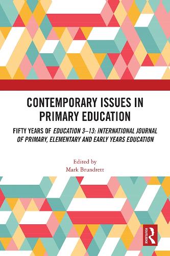 Contemporary Issues in Primary Education: Fifty Years of Education 3-13: International Journal of Primary, Elementary and Early Years Education.