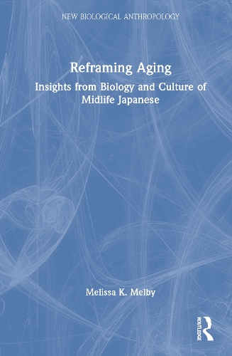 Reframing Aging: Insights from Biology and Culture of Midlife Japanese.