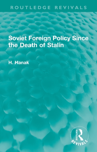 Soviet Foreign Policy Since the Death of Stalin.