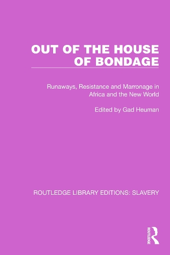 Out of the House of Bondage: Runaways, Resistance and Marronage in Africa and the New World.