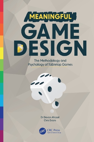 Meaningful Game Design: The Methodology and Psychology of Tabletop Games.