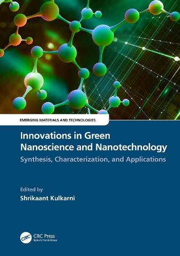 Innovations in Green Nanoscience and Nanotechnology: Synthesis, Characterization, and Applications.
