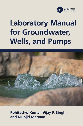 Laboratory Manual for Groundwater, Wells, and Pumps.