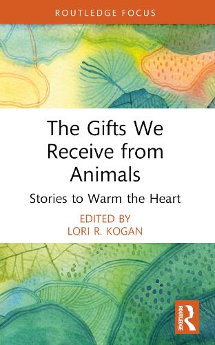 The Gifts We Receive from Animals: Stories to Warm the Heart.
