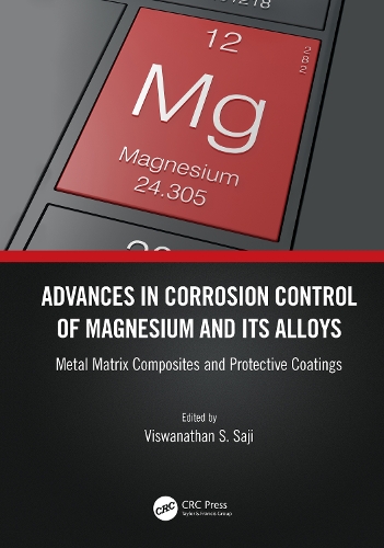 Advances in Corrosion Control of Magnesium and its Alloys: Metal Matrix Composites and Protective Coatings.
