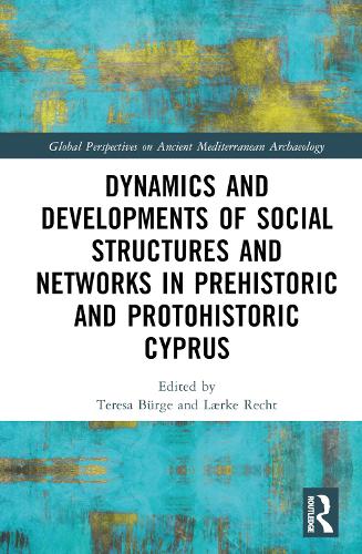 Dynamics and Developments of Social Structures and Networks in Prehistoric and Protohistoric Cyprus.