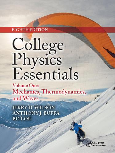College Physics Essentials, Eighth Edition: Mechanics, Thermodynamics, Waves (Volume One).