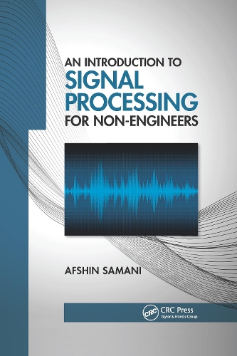 An Introduction to Signal Processing for Non-Engineers.