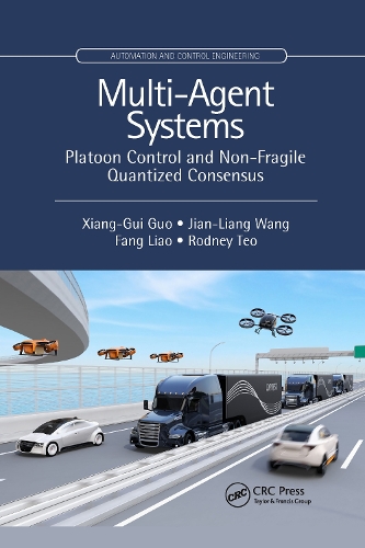 Multi-Agent Systems: Platoon Control and Non-Fragile Quantized Consensus.