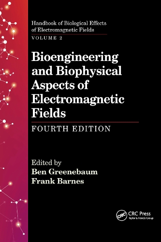 Bioengineering and Biophysical Aspects of Electromagnetic Fields, Fourth Edition. 4th edition
