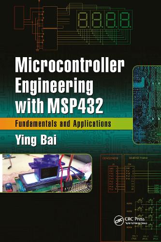 Microcontroller Engineering with MSP432: Fundamentals and Applications.