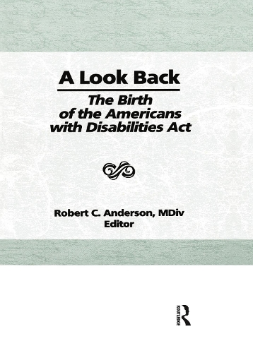 A Look Back: The Birth of the Americans with Disabilities Act.