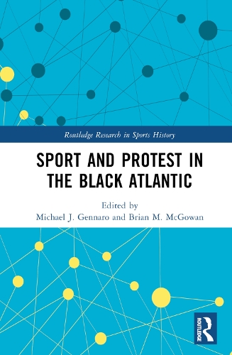 Sport and Protest in the Black Atlantic.