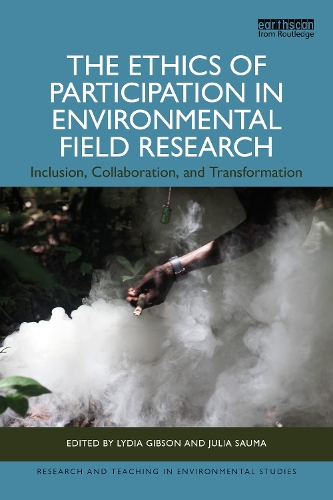The Ethics of Participation in Environmental Field Research: Inclusion, Collaboration and Transformation.