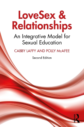 LoveSex and Relationships: An Integrative Model for Sexual Education. 2nd edition